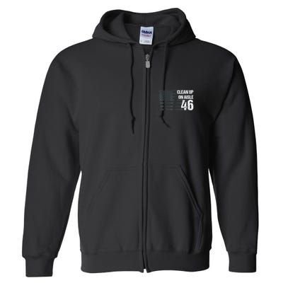 Anti Biden Clean Up On Aisle 46 Impeach Biden Full Zip Hoodie