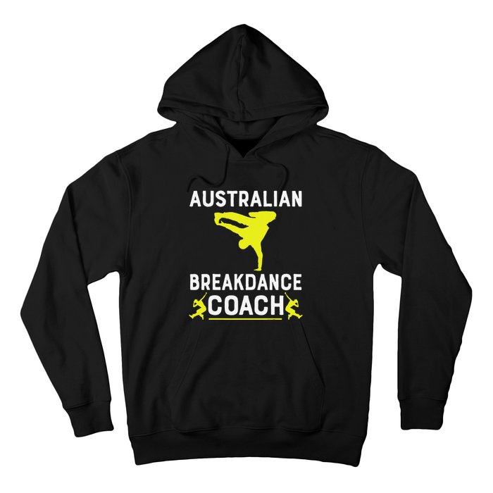 Australian Breakdancer Costume Coach Break Dancer Matching Gift Hoodie