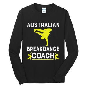 Australian Breakdancer Costume Coach Break Dancer Matching Gift Tall Long Sleeve T-Shirt