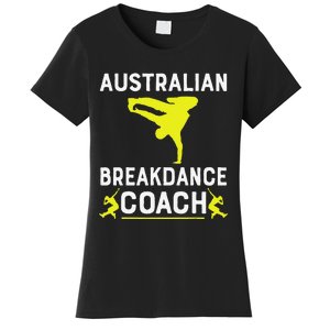 Australian Breakdancer Costume Coach Break Dancer Matching Gift Women's T-Shirt