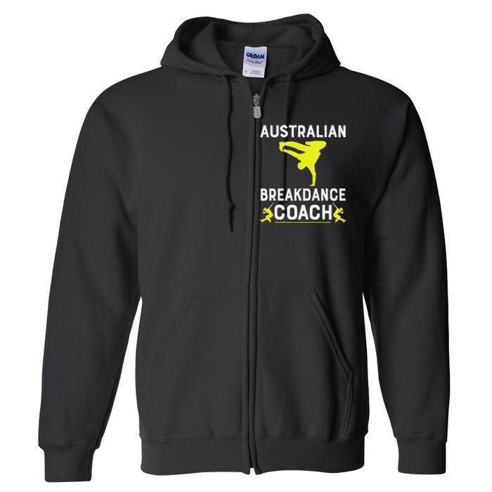 Australian Breakdancer Costume Coach Break Dancer Matching Gift Full Zip Hoodie