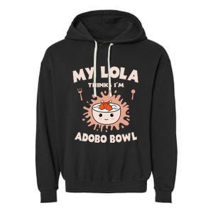 Adobo Bowl Chicken Lola Cuisine Philippine Flag Grandma Garment-Dyed Fleece Hoodie