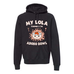 Adobo Bowl Chicken Lola Cuisine Philippine Flag Grandma Premium Hoodie