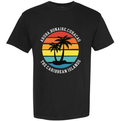 Aruba Bonaire Curacao The Caribbean Islands Vacation Garment-Dyed Heavyweight T-Shirt