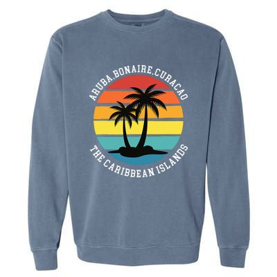 Aruba Bonaire Curacao The Caribbean Islands Vacation Garment-Dyed Sweatshirt