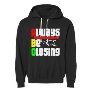 Always Be Closing Garment-Dyed Fleece Hoodie