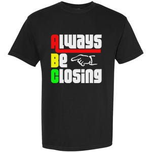 Always Be Closing Garment-Dyed Heavyweight T-Shirt