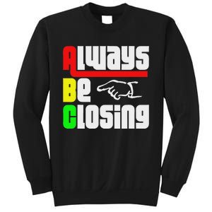 Always Be Closing Sweatshirt