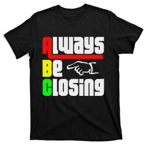 Always Be Closing T-Shirt