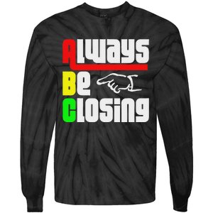 Always Be Closing Tie-Dye Long Sleeve Shirt