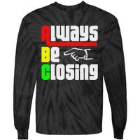 Always Be Closing Tie-Dye Long Sleeve Shirt