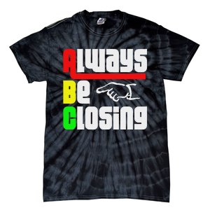 Always Be Closing Tie-Dye T-Shirt