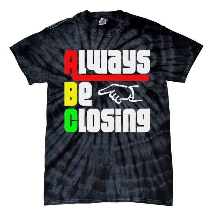 Always Be Closing Tie-Dye T-Shirt