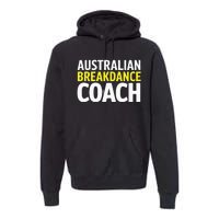 Australian Breakdancing Costume Break Dancer Coach Matching Premium Hoodie