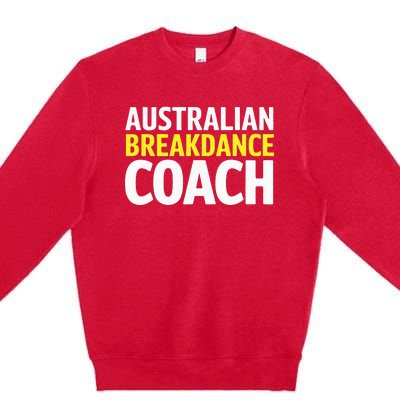 Australian Breakdancing Costume Break Dancer Coach Matching Premium Crewneck Sweatshirt