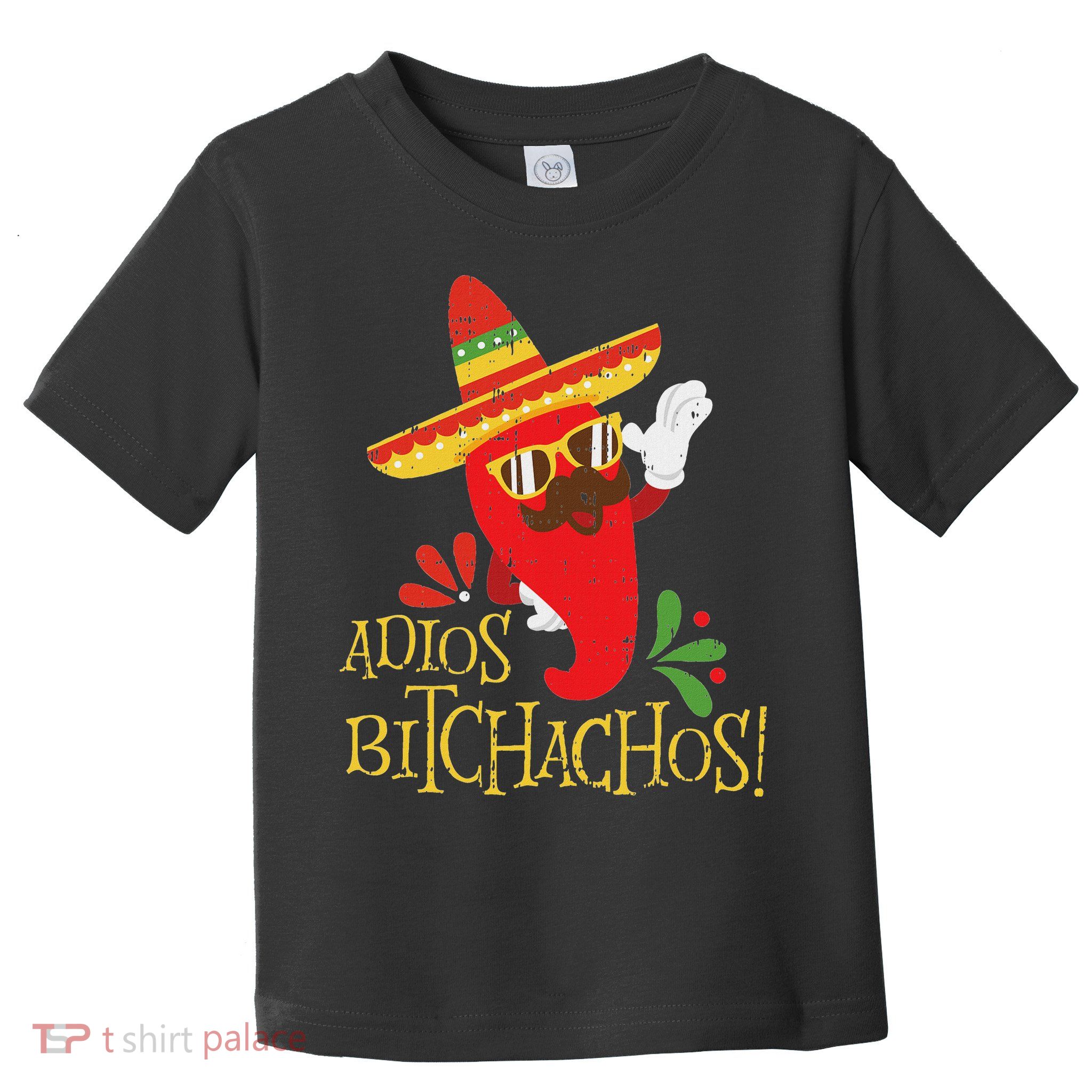Adios Bitchachos Cinco De Mayo Mexican Chili Peppers Toddler T-Shirt