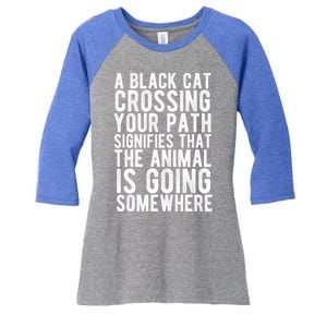 A Black Cat Crossing Your Path Funny Spooky Gift Women's Tri-Blend 3/4-Sleeve Raglan Shirt