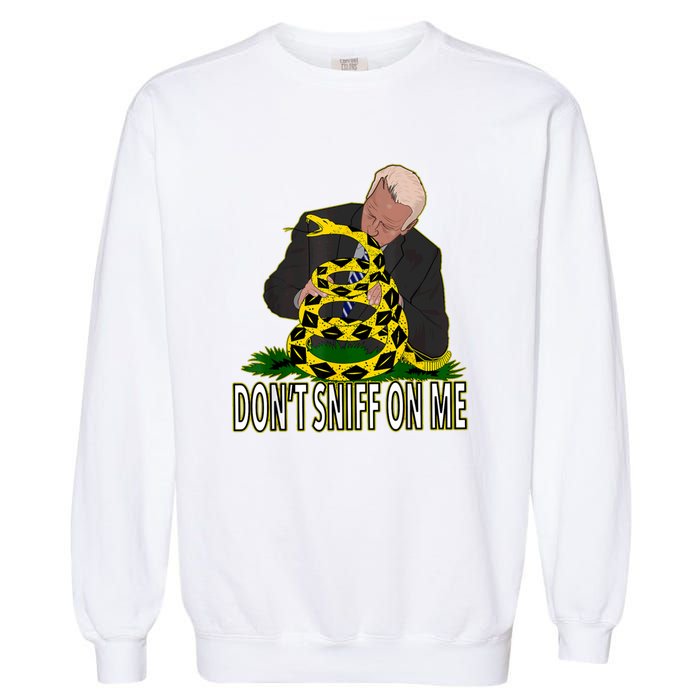 Anti Biden Don't Sniff On Me Garment-Dyed Sweatshirt