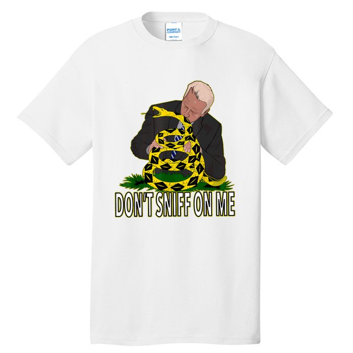 Anti Biden Don't Sniff On Me Tall T-Shirt