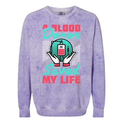 A Blood Donor Saved My Life Colorblast Crewneck Sweatshirt