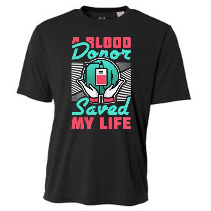 A Blood Donor Saved My Life Cooling Performance Crew T-Shirt