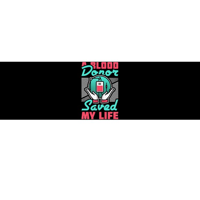 A Blood Donor Saved My Life Bumper Sticker