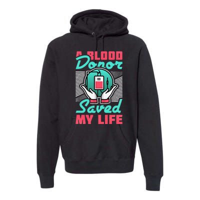 A Blood Donor Saved My Life Premium Hoodie