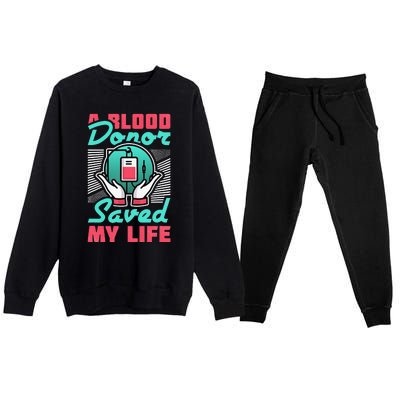 A Blood Donor Saved My Life Premium Crewneck Sweatsuit Set