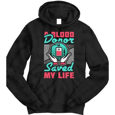 A Blood Donor Saved My Life Tie Dye Hoodie