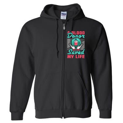 A Blood Donor Saved My Life Full Zip Hoodie