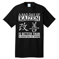 A Bad Day Of Kaizen Funny Japanese Kaizen Tall T-Shirt