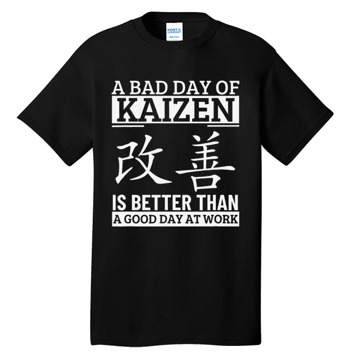 A Bad Day Of Kaizen Funny Japanese Kaizen Tall T-Shirt