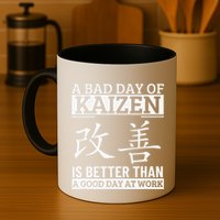 A Bad Day Of Kaizen Funny Japanese Kaizen Mug
