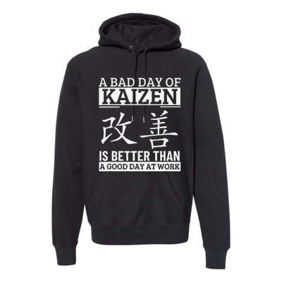 A Bad Day Of Kaizen Funny Japanese Kaizen Premium Hoodie