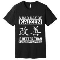 A Bad Day Of Kaizen Funny Japanese Kaizen Premium T-Shirt
