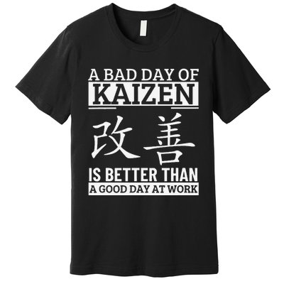 A Bad Day Of Kaizen Funny Japanese Kaizen Premium T-Shirt