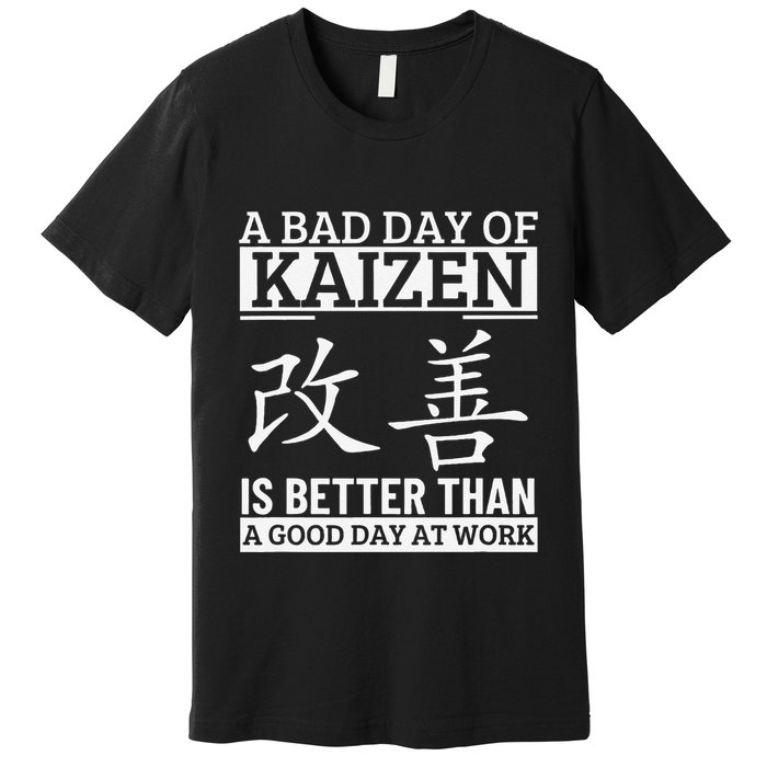 A Bad Day Of Kaizen Funny Japanese Kaizen Premium T-Shirt