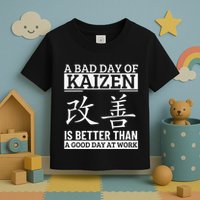 A Bad Day Of Kaizen Funny Japanese Kaizen Toddler T-Shirt