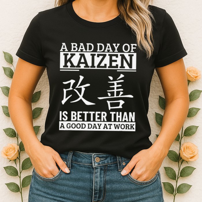 A Bad Day Of Kaizen Funny Japanese Kaizen Womens T-Shirt