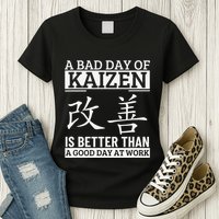 A Bad Day Of Kaizen Funny Japanese Kaizen Womens T-Shirt