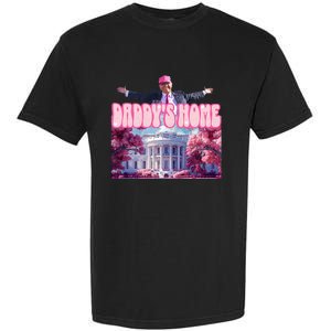 America Back DaddyS Home Trump Pink 2024 Garment-Dyed Heavyweight T-Shirt