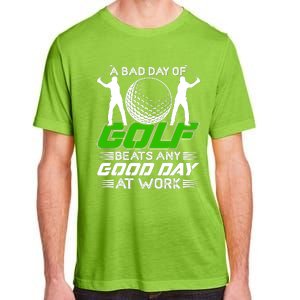 A Bad Day Of Golf Beats Any Good Day At Work Funny Golfing Graphic Adult ChromaSoft Performance T-Shirt