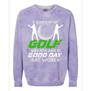 A Bad Day Of Golf Beats Any Good Day At Work Funny Golfing Graphic Colorblast Crewneck Sweatshirt