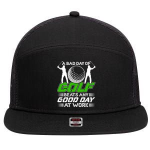 A Bad Day Of Golf Beats Any Good Day At Work Funny Golfing Graphic 7 Panel Mesh Trucker Snapback Hat