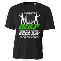 A Bad Day Of Golf Beats Any Good Day At Work Funny Golfing Graphic Cooling Performance Crew T-Shirt