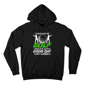 A Bad Day Of Golf Beats Any Good Day At Work Funny Golfing Graphic Hoodie