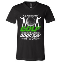 A Bad Day Of Golf Beats Any Good Day At Work Funny Golfing Graphic V-Neck T-Shirt