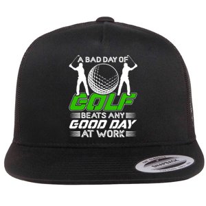 A Bad Day Of Golf Beats Any Good Day At Work Funny Golfing Graphic Flat Bill Trucker Hat