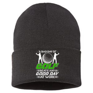 A Bad Day Of Golf Beats Any Good Day At Work Funny Golfing Graphic Sustainable Knit Beanie