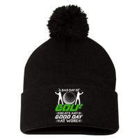 A Bad Day Of Golf Beats Any Good Day At Work Funny Golfing Graphic Pom Pom 12in Knit Beanie